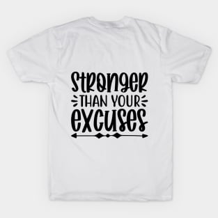 Stronger than your excuses t-shirt design T-Shirt